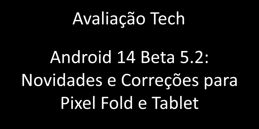 Android 14 Beta 5.2 no Pixel Tablet